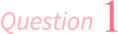 Question1