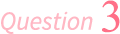 Question3