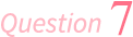 Question7